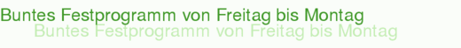 Buntes Festprogramm von Freitag bis Montag