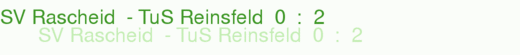 SV Rascheid  - TuS Reinsfeld  0  :  2