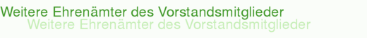 Weitere Ehrenämter des Vorstandsmitglieder