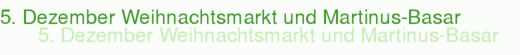 5. Dezember Weihnachtsmarkt und Martinus-Basar