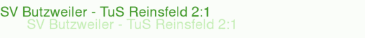 SV Butzweiler - TuS Reinsfeld 2:1